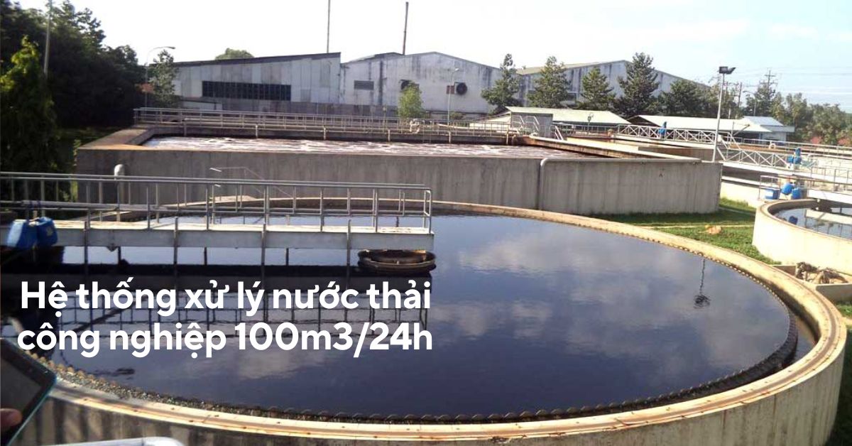 Hệ thống xử lý nước thải công nghiệp 100m3/24h Việt Phát