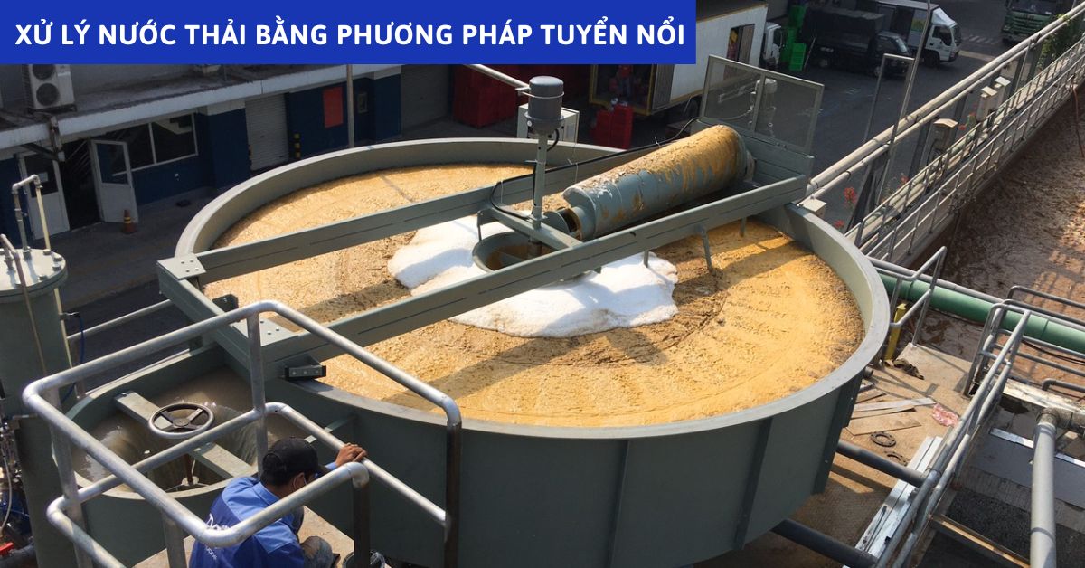 Xử Lý Nước Thải Bằng Phương Pháp Tuyển Nổi