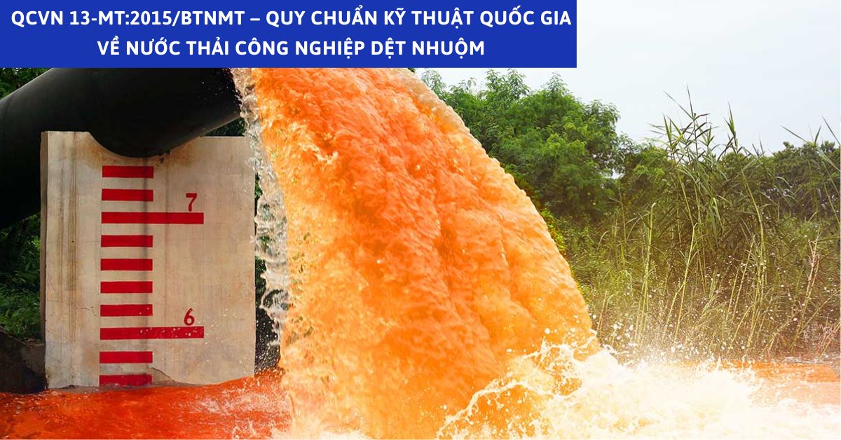 QCVN 13-MT:2015/BTNMT – Quy Chuẩn Kỹ Thuật Quốc Gia Về Nước Thải Công Nghiệp Dệt Nhuộm