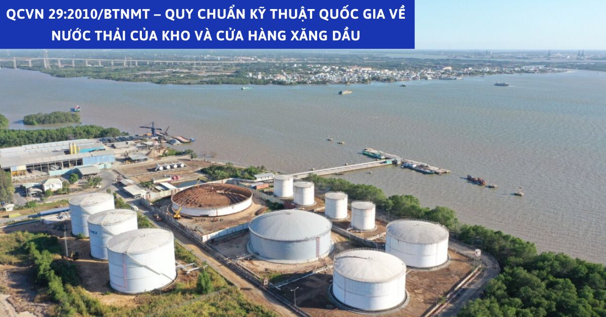 QCVN 29:2010/BTNMT – Quy Chuẩn Kỹ Thuật Quốc Gia Về Nước Thải Của Kho Và Cửa Hàng Xăng Dầu