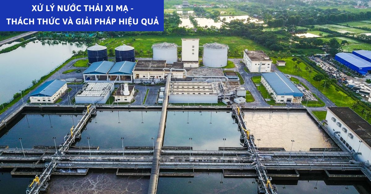 Xử Lý Nước Thải Xi Mạ – Thách Thức Và Giải Pháp Hiệu Quả