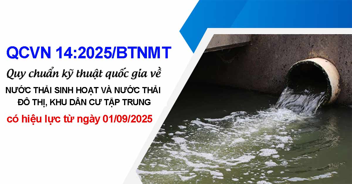 QCVN 14:2025/BTNMT – Quy chuẩn kỹ thuật quốc gia về nước thải sinh hoạt và nước thải đô thị, khu dân cư tập trung có hiệu lực từ 01/09/2025