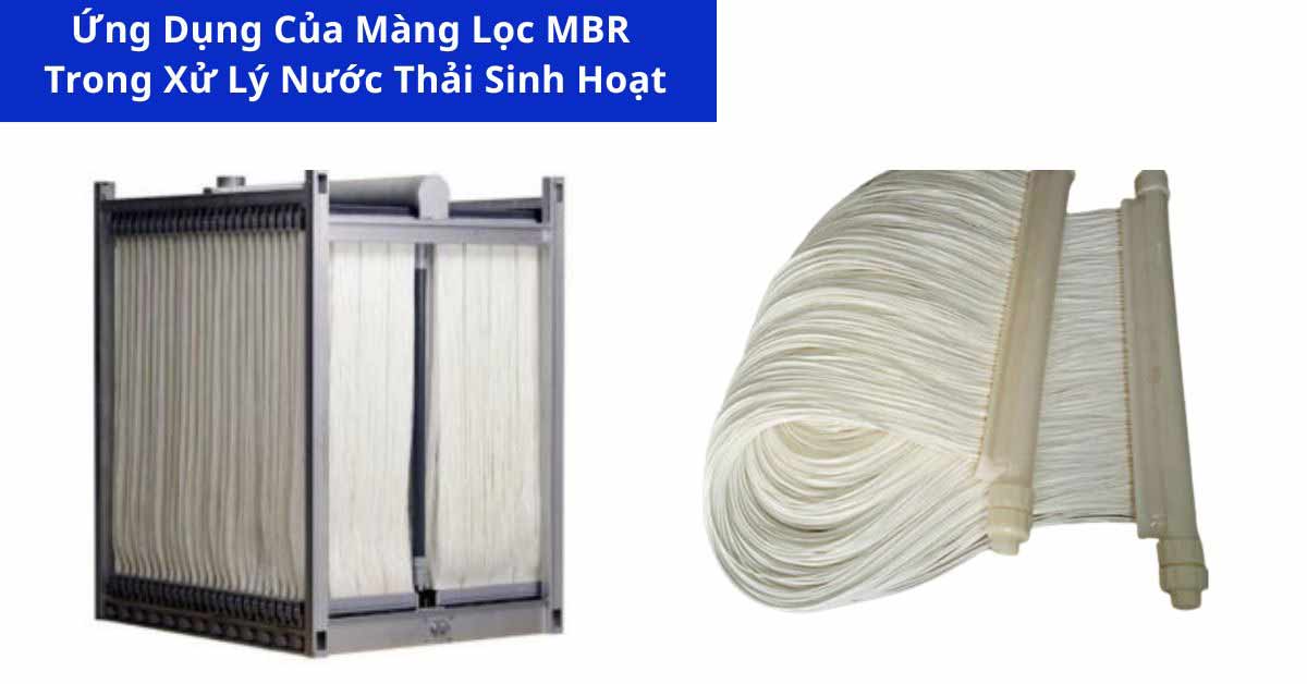 Ứng Dụng Của Màng Lọc MBR trong Xử Lý Nước Thải Sinh Hoạt