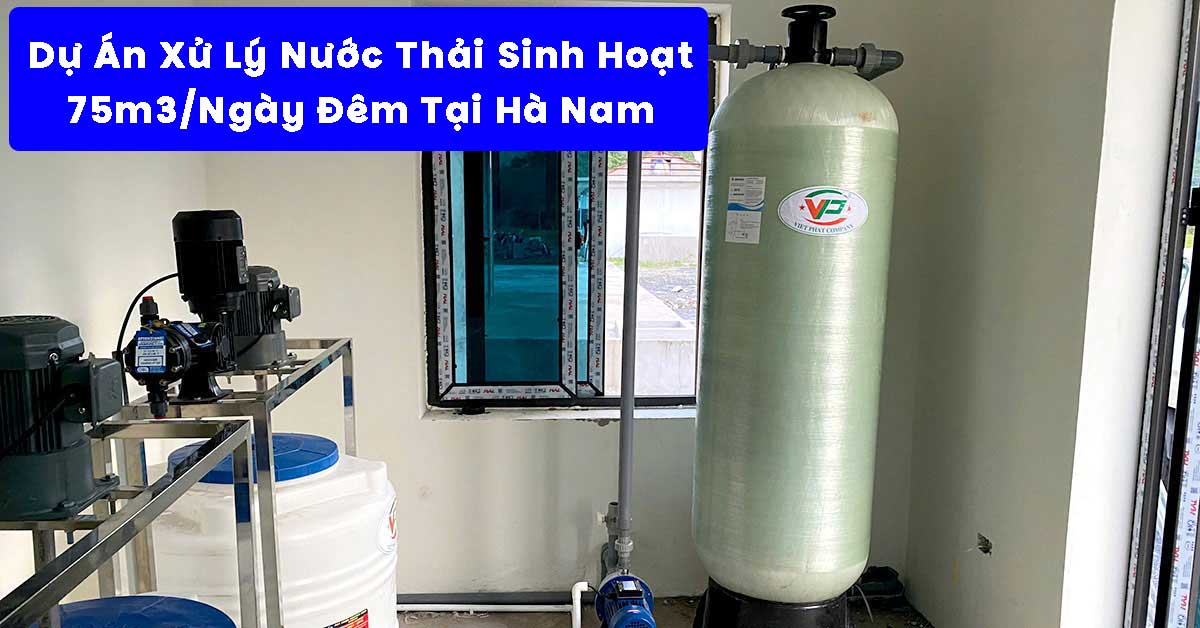 Dự Án Xử Lý Nước Thải Sinh Hoạt 75m3/Ngày Đêm Tại Hà Nam