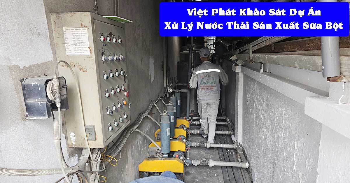 Việt Phát Khảo Sát Dự Án Xử Lý Nước Thải Sản Xuất Sữa Bột
