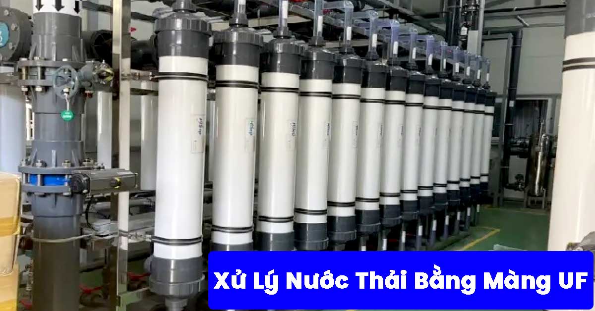 Xử Lý Nước Thải Bằng Màng UF