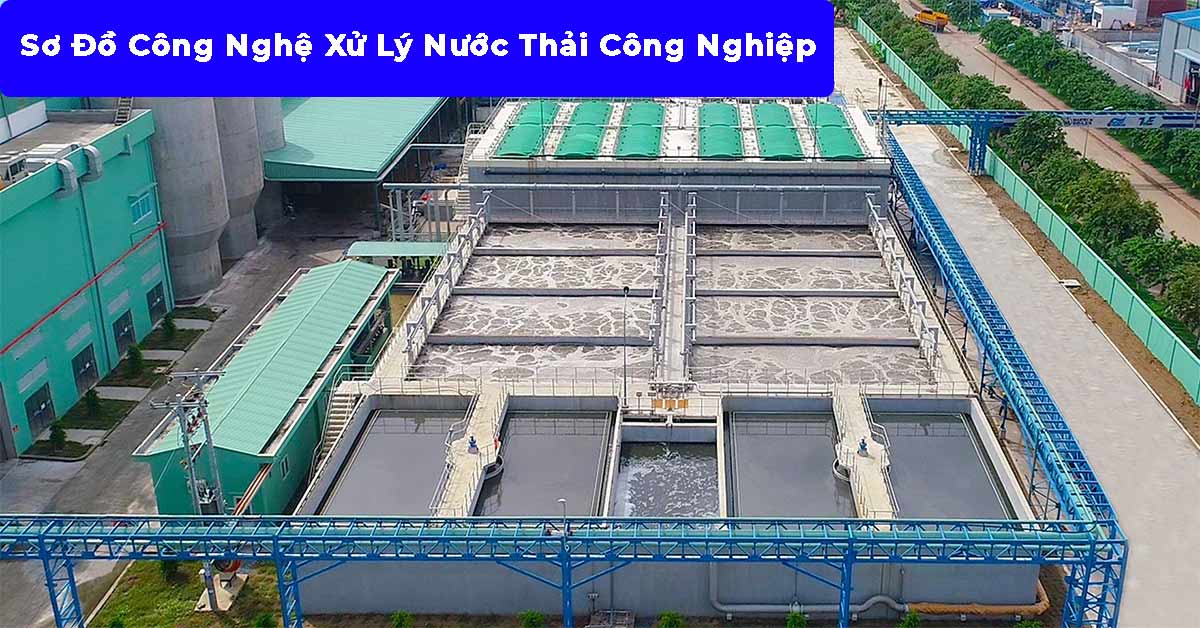Sơ Đồ Công Nghệ Xử Lý Nước Thải Công Nghiệp