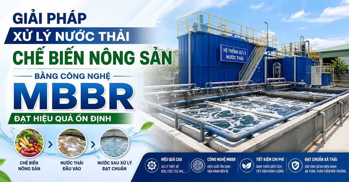 Giải Pháp Xử Lý Nước Thải Chế Biến Nông Sản Bằng Công Nghệ MBBR Đạt Hiệu Quả Ổn Định