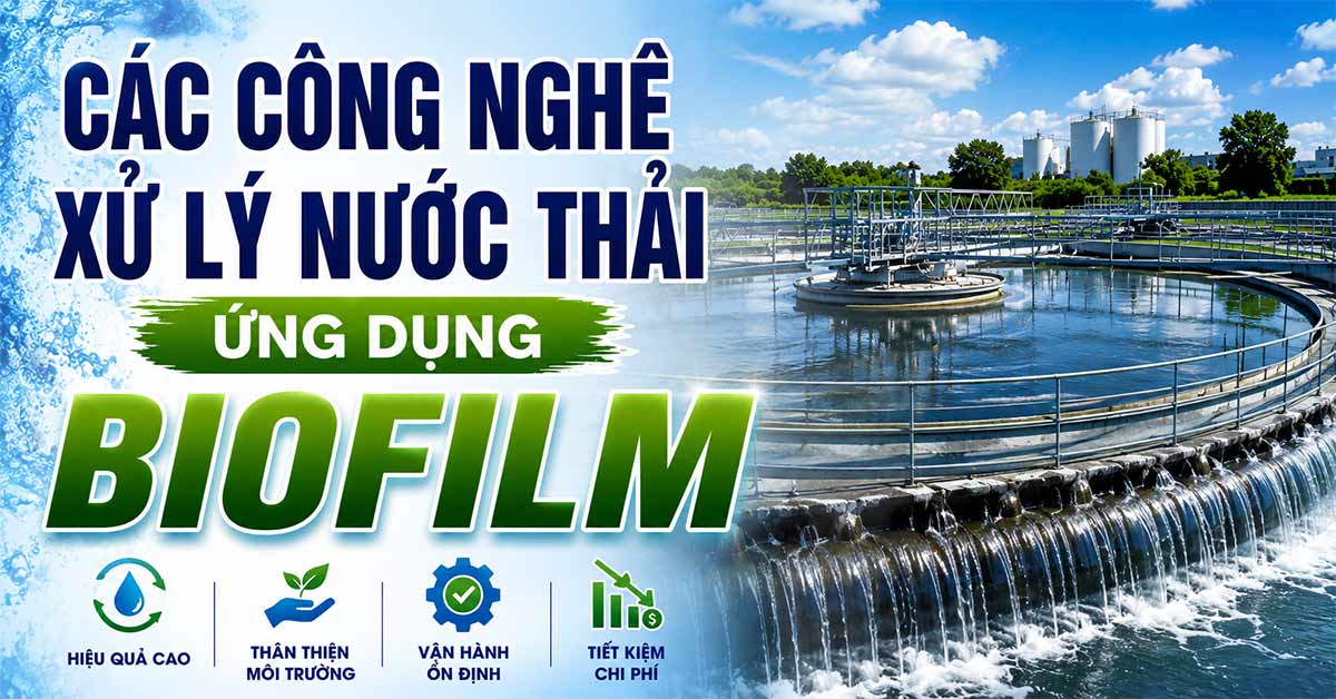 Các Công Nghệ Xử Lý Nước Thải Ứng Dụng Biofilm
