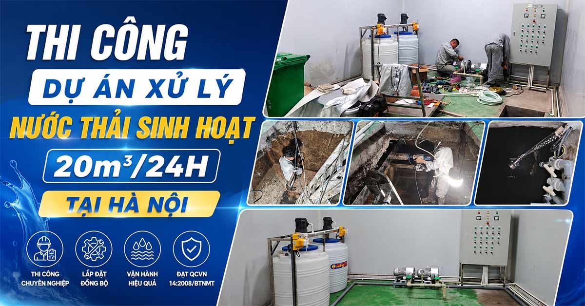 Thi Công Dự Án Xử Lý Nước Thải Sinh Hoạt 20m3/24h Tại Hà Nội