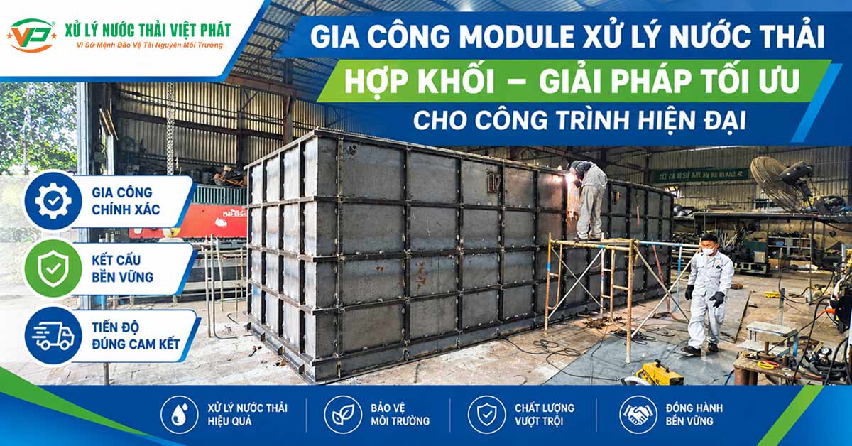 Gia Công Module Xử Lý Nước Thải Hợp Khối – Giải Pháp Tối Ưu Cho Công Trình Hiện Đại
