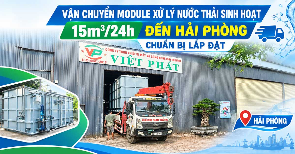 Vận Chuyển Module Xử Lý Nước Thải Sinh Hoạt 15m3/24h Đến Hải Phòng Chuẩn Bị Lắp Đặt